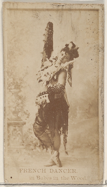 French Dancer in Babes in the Wood, from the Actors and Actresses series (N45, Type 8) for Virginia Brights Cigarettes by Allen & Ginter, The Metropolitan Museum of Art