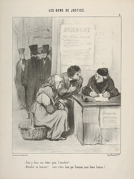 "Faut-y faire une lettre pour l’attendrir?.../ Attendrir un huissier!..vous n’êtes donc pas français, mon brave homme?...." , plate 5 from Les Gens de Justice