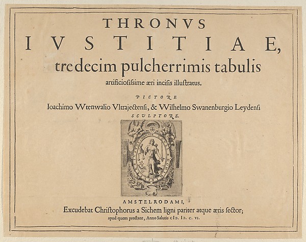 Typographic Title Page with a Vignette Depicting the Allegorical Figure of Justice, from "Thronus Justitiae, tredecim pulcherrimus tabulis..." by Willem van Swanenburg, The Metropolitan Museum of Art
