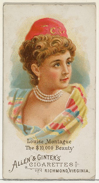 Louise Montague, The $10,000 Beauty, from World's Beauties, Series 1 (N26) for Allen & Ginter Cigarettes by Allen & Ginter, The Metropolitan Museum of Art