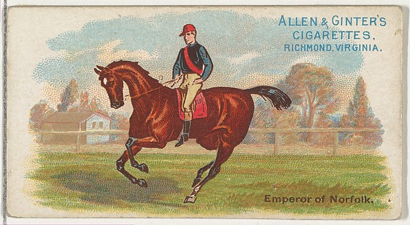 Emperor Norfolk, from The World's Racers series (N32) for Allen & Ginter Cigarettes