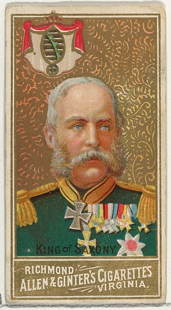 King of Saxony, from World's Sovereigns series (N34) for Allen & Ginter Cigarettes