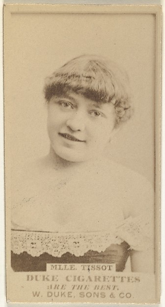 Mlle. Tissot, from the Actors and Actresses series (N145-7) issued by Duke Sons & Co. to promote Duke Cigarettes