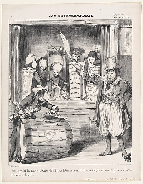 Here you see the great celebrities of literary, musical, and artistic France; they are thirty-six feet tall measured below sea level (Vous voyez ici les grandez célébrités), from Les Saltimbanques, published in La Caricature, April 28, 1839
