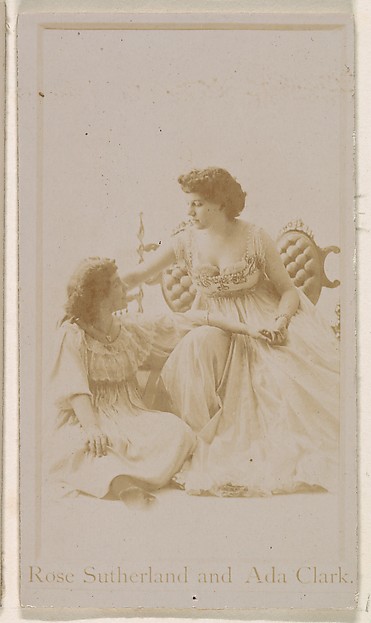 Rose Sutherland and Ada Clark, from the Actresses series (N245) issued by Kinney Brothers to promote Sweet Caporal Cigarettes