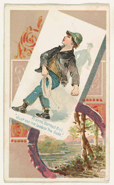 Playing Buffalo Bill, "Just see me lassoo the dude," from the Terrors of America set (N136) issued by Duke Sons & Co. to promote Honest Long Cut Tobacco