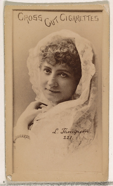 Card Number 221, Lydia Thompson, from the Actors and Actresses series (N145-1) issued by Duke Sons & Co. to promote Cross Cut Cigarettes by W. Duke, Sons & Co., The Metropolitan Museum of Art