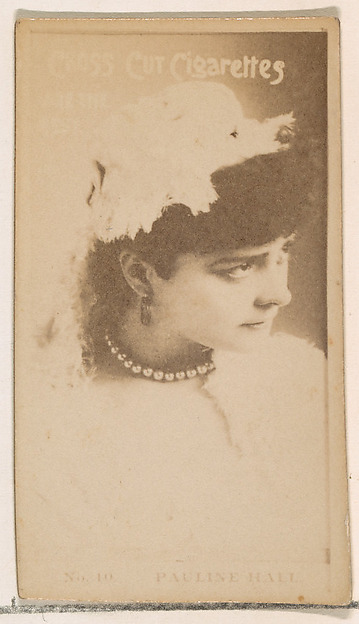 Card Number 10, Pauline Hall, from the Actors and Actresses series (N145-2) issued by Duke Sons & Co. to promote Cross Cut Cigarettes