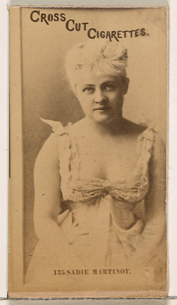 Card Number 135, Miss Sadie Martinot, from the Actors and Actresses series (N145-2) issued by Duke Sons & Co. to promote Cross Cut Cigarettes by W. Duke, Sons & Co., The Metropolitan Museum of Art
