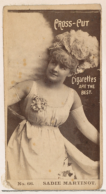 Card Number 66, Miss Sadie Martinot, from the Actors and Actresses series (N145-2) issued by Duke Sons & Co. to promote Cross Cut Cigarettes by W. Duke, Sons & Co., The Metropolitan Museum of Art