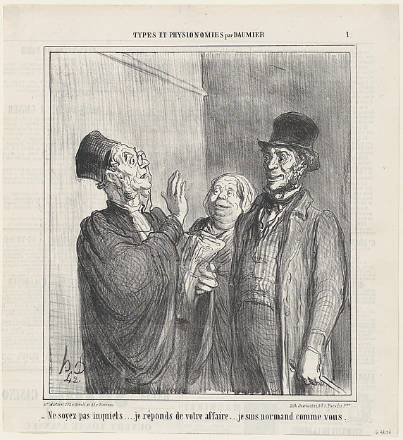 Don't worry, I'll take good care of your case, I am from Normandy, just like you, from 'Types and features,' published in Le Charivari, June 21, 1864