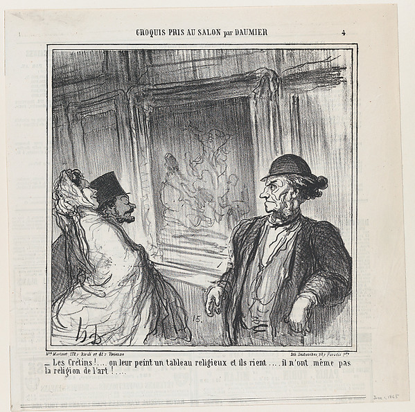 What idiots! You paint a religious picture for them and they laugh.... they don't even have a devotion to art!..., from 'Sketches from the Salon,' published in Le Charivari, June 1, 1865