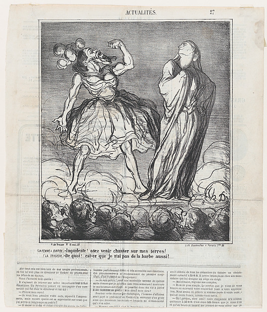 The bearded lady: Imprudent woman! You dare hunt on my territory! Tragedy: What! Don't I have a beard as well?, from 'News of the day,' published in Le Charivari, February 16, 1867