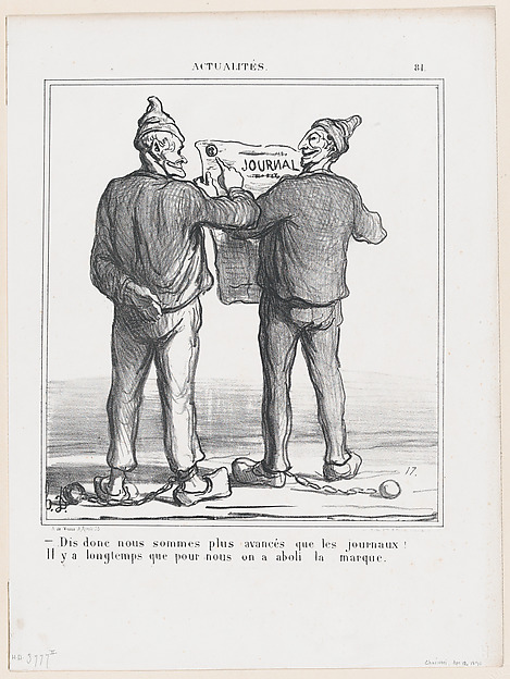 I say, we are more advanced than the newspapers…. They stopped branding our kind years ago, from 'News of the day,' published in "Le Charivari"