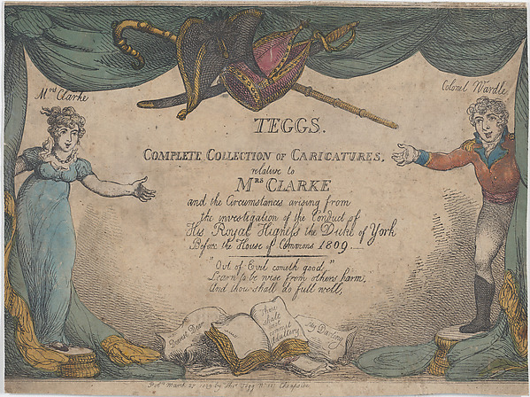 Tegg's Complete Collection of Caricatures, Relative to Mrs. Clarke and the Circumstances Arising from the Investigation of the Conduct of His Royal Highness the Duke of York Before the House of Commons