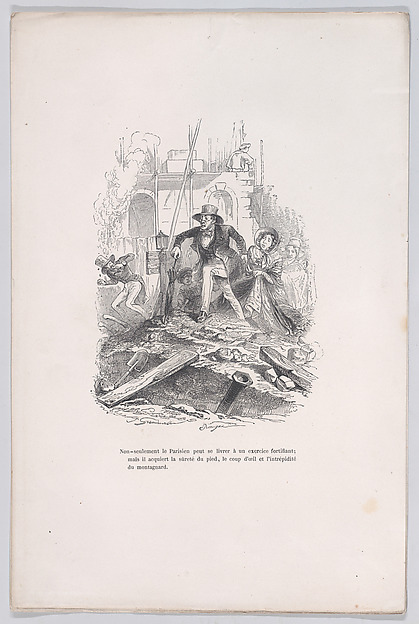 "Not only can the Parisian engage in a strengthening exercise; but he acquires the safety of the foot, the glance and the intrepidity of the mountaineer." from the Little Miseries of Human Life