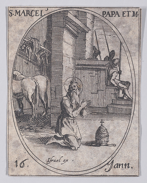 S. Marcel, pape et martyr (St. Marcellus, Pope and Martyr), January 16th, from "Les Images De Tous Les Saincts et Saintes de L'Année" (Images of All of the Saints and Feast Days of the Year) by Jacques Callot, The Metropolitan Museum of Art