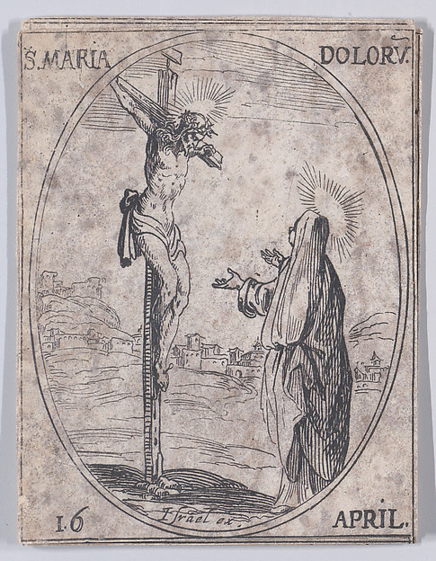 Ste. Marie des Douleurs (Mater Dolorosa), April 16th, from "Les Images De Tous Les Saincts et Saintes de L'Année" (Images of All of the Saints and Religious Events of the Year) by Jacques Callot
