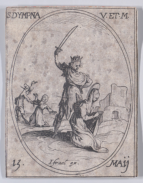 Ste. Dimpre, vierge et martyre (St. Dymphna, Virgin and Martyr), May 15th, from "Les Images De Tous Les Saincts et Saintes de L'Année" (Images of All of the Saints and Religious Events of the Year)