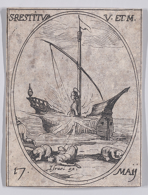 Ste. Restitue, vierge et martyre (St. Restituta, Virgin and Martyr), May 17th, from "Les Images De Tous Les Saincts et Saintes de L'Année" (Images of All of the Saints and Religious Events of the Year) by Jacques Callot, The Metropolitan Museum of Art