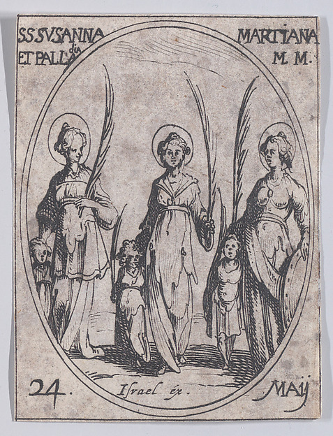 Ste. Suzanne, Ste. Marienne et Ste. Palladie (St. Susanna, St. Mariana, and St. Palladia), May 24th, from "Les Images De Tous Les Saincts et Saintes de L'Année" (Images of All of the Saints and Religious Events of the Year) by Jacques Callot
