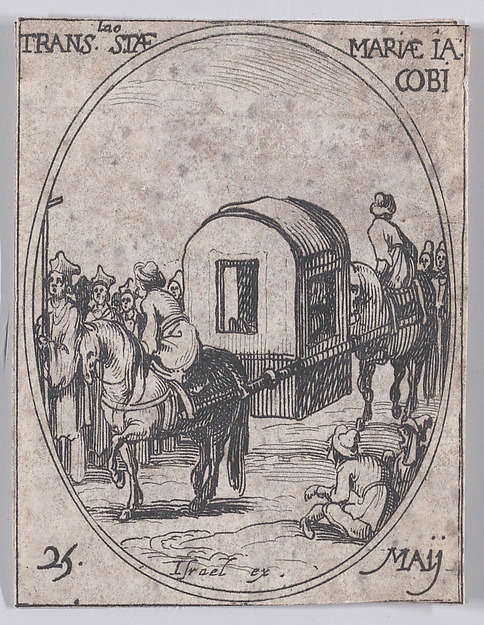 La Translation de Ste. Marie, Mère de S. Jacques (The Translation of St. Mary, Mother of St. James), May 25th, from "Les Images De Tous Les Saincts et Saintes de L'Année" (Images of All of the Saints and Religious Events of the Year) by Jacques Callot, The Metropolitan Museum of Art