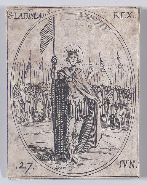 S. Ladislas, roi (St. Ladislaus, King), June 27th, from Les Images De Tous Les Saincts et Saintes de L'Année (Images of All of the Saints and Religious Events of the Year)