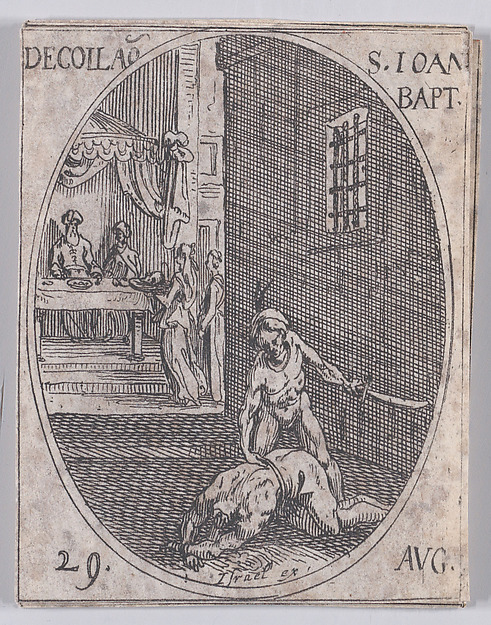 La Décollation de S. Jean Baptiste (The Beheading of St. John the Baptist), August 29th, from "Les Images De Tous Les Saincts et Saintes de L'Année" (Images of All of the Saints and Religious Events of the Year) by Jacques Callot