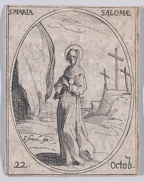 Ste. Maria Salomé (St. Mary Salome), October 22nd, from "Les Images De Tous Les Saincts et Saintes de L'Année" (Images of All of the Saints and Religious Events of the Year) by Jacques Callot