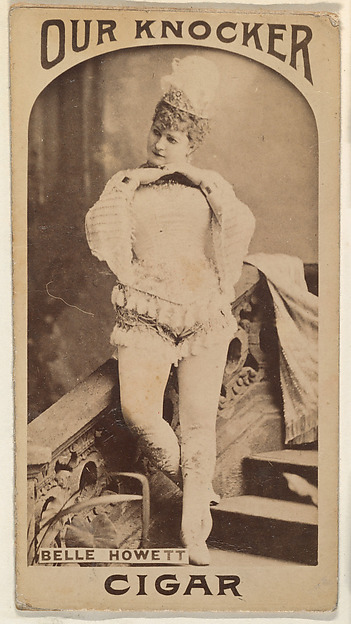 Belle Howett, from the Actresses series (N665) promoting Our Knocker Cigars