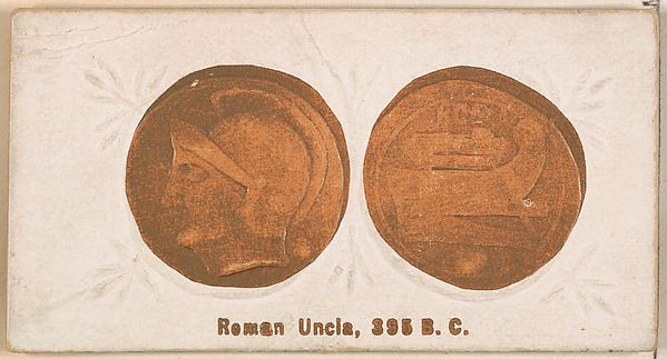 Roman Uncla, 395 B.C., from the Ancient Coins series (N180) issued by Wm. S. Kimball & Co.