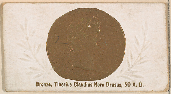 Bronze, Tiberius Claudius Nero Drusus, 50 A.D., from the Ancient Coins series (N180) issued by Wm. S. Kimball & Co. by William S. Kimball & Company, The Metropolitan Museum of Art