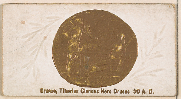 Bronze, Tiberius Claudius Nero Drusus, 50 A.D., from the Ancient Coins series (N180) issued by Wm. S. Kimball & Co. by William S. Kimball & Company, The Metropolitan Museum of Art