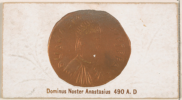 Dominus Noster Anastasius, 490 A.D., from the Ancient Coins series (N180) issued by Wm. S. Kimball & Co.