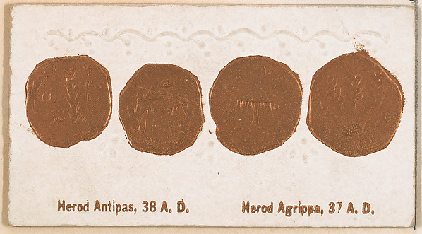 Herod Antipas, 38 A.D. / Herod Agrippa, 37 A.D., from the Ancient Coins series (N180) issued by Wm. S. Kimball & Co. by William S. Kimball & Company