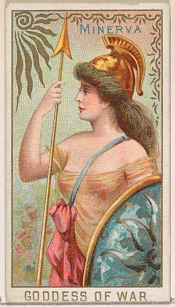 Minerva, Goddess of War, from the Goddesses of the Greeks and Romans series (N188) issued by Wm. S. Kimball & Co.