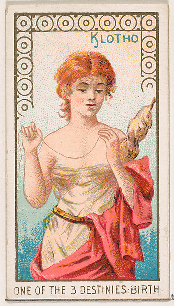 Klotho, One of the Three Destinies, Birth, from the Goddesses of the Greeks and Romans series (N188) issued by Wm. S. Kimball & Co.
