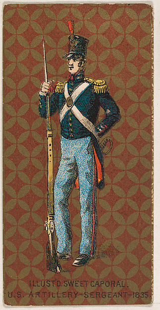 Sergeant, Artillery, United States Army, 1835, from the Military Series (N224) issued by Kinney Tobacco Company to promote Sweet Caporal Cigarettes by Kinney Brothers Tobacco Company, The Metropolitan Museum of Art