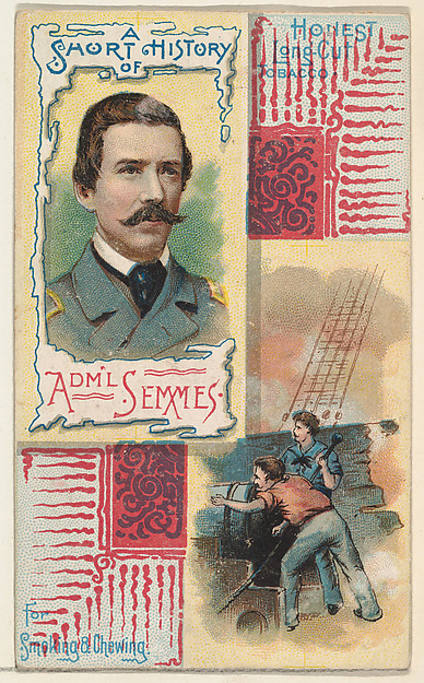 A Short History: Rear-Admiral Raphael Semmes, from the Histories of Generals series (N114) issued by W. Duke, Sons & Co. to promote Honest Long Cut Smoking and Chewing Tobacco