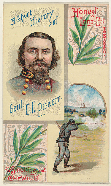 A Short History: General George E. Pickett, from the Histories of Generals series (N114) issued by W. Duke, Sons & Co. to promote Honest Long Cut Smoking and Chewing Tobacco