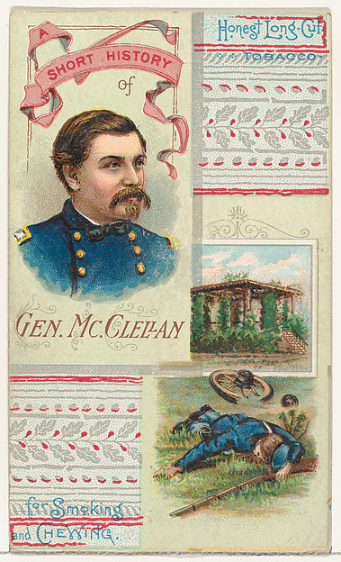 A Short History: General George B. McClellan, from the Histories of Generals series (N114) issued by W. Duke, Sons & Co. to promote Honest Long Cut Smoking and Chewing Tobacco