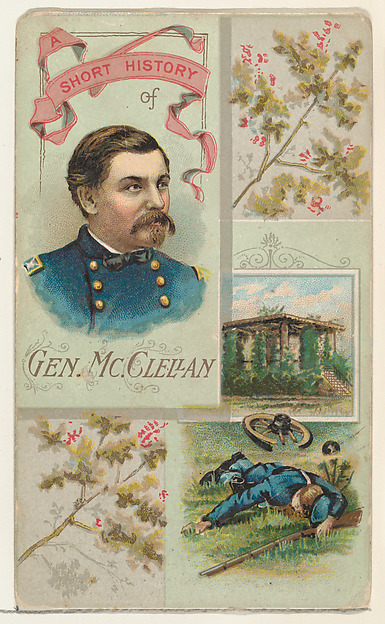 A Short History: General George B. McClellan, from the Histories of Generals series (N114) issued by W. Duke, Sons & Co. to promote Honest Long Cut Smoking and Chewing Tobacco