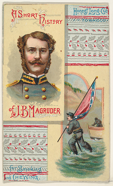 A Short History: General John B. Magruder, from the Histories of Generals series (N114) issued by W. Duke, Sons & Co. to promote Honest Long Cut Smoking and Chewing Tobacco