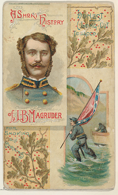 A Short History: General John B. Magruder, from the Histories of Generals series (N114) issued by W. Duke, Sons & Co. to promote Honest Long Cut Smoking and Chewing Tobacco