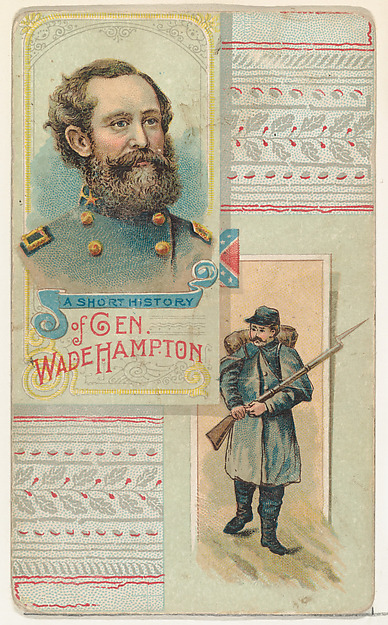 A Short History: General Wade Hampton, from the Histories of Generals series (N114) issued by W. Duke, Sons & Co. to promote Honest Long Cut Smoking and Chewing Tobacco