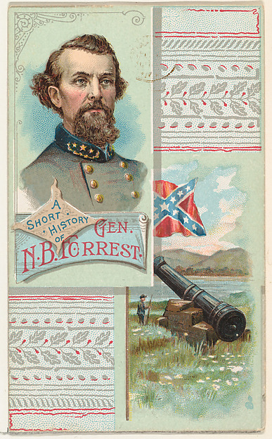 A Short History of General Nathan B. Forrest, from the Histories of Generals series (N114) issued by W. Duke, Sons & Co. to promote Honest Long Cut Smoking and Chewing Tobacco