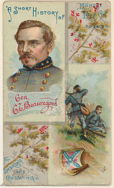 A Short History of General G. T. Beauregard, from the Histories of Generals series (N114) issued by W. Duke, Sons & Co. to promote Honest Long Cut Smoking and Chewing Tobacco