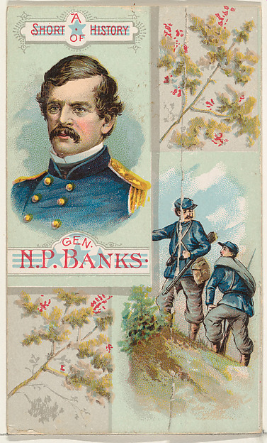 A Short History of General Nathaniel P. Banks, from the Histories of Generals series (N114) issued by W. Duke, Sons & Co. to promote Honest Long Cut Smoking and Chewing Tobacco by W. Duke, Sons & Co., The Metropolitan Museum of Art