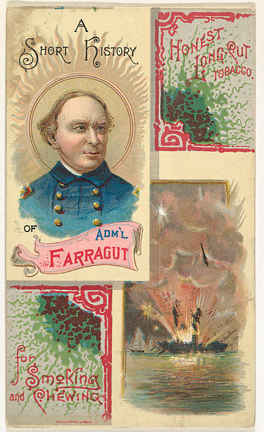 A Short History of Admiral Farragut, from the Histories of Generals series (N114) issued by W. Duke, Sons & Co. to promote Honest Long Cut Smoking and Chewing Tobacco
