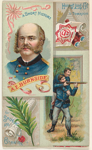 A Short History of General A. E. Burnside, from the Histories of Generals series (N114) issued by W. Duke, Sons & Co. to promote Honest Long Cut Smoking and Chewing Tobacco
